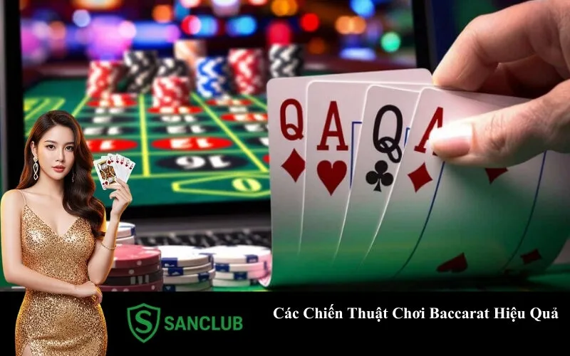 Các Chiến Thuật Chơi Baccarat Hiệu Quả