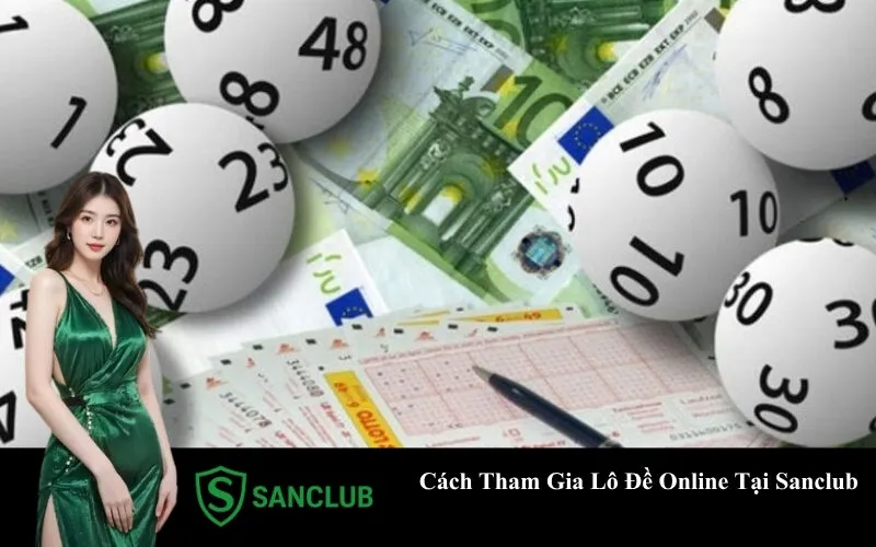 Cách Tham Gia Lô Đề Online Tại Sanclub