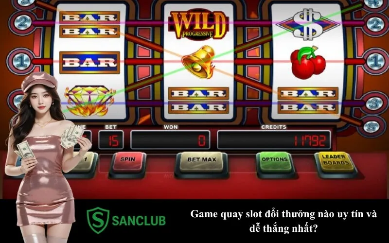 Game quay slot đổi thưởng nào uy tín và dễ thắng nhất?